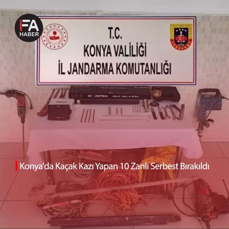 Konya’da Kaçak Kazı Yapan 10 Zanlı Serbest Bırakıldı