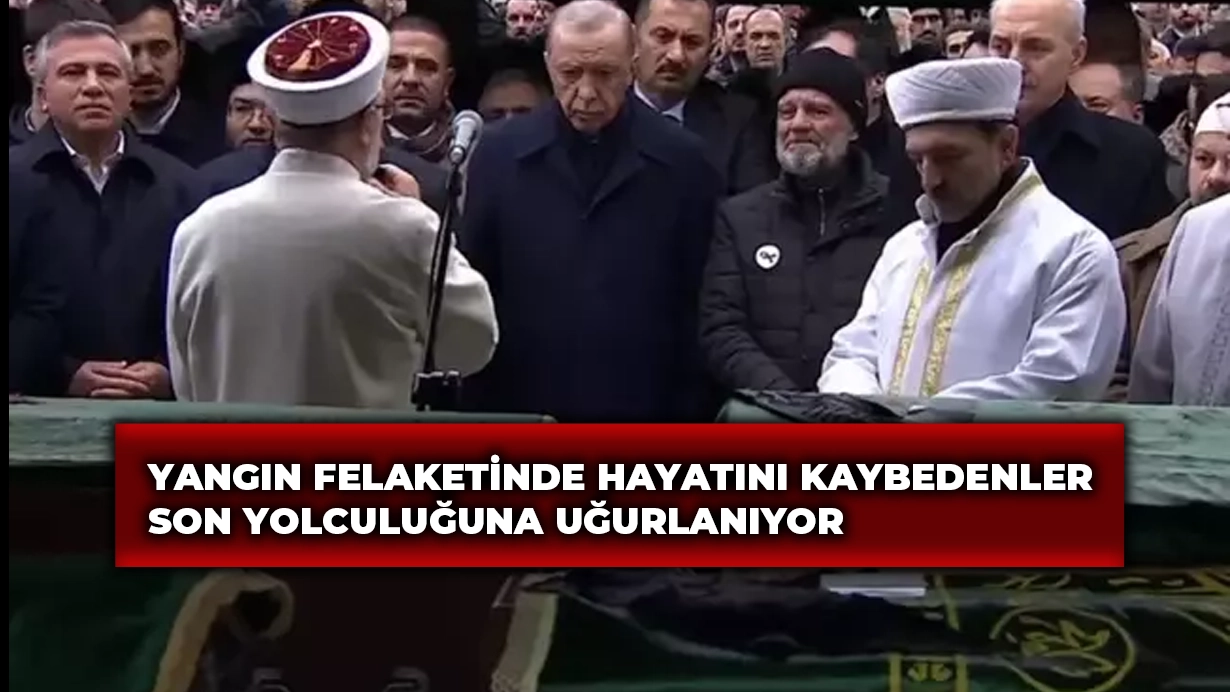 Yangın felaketinde hayatını kaybedenler son yolculuğuna uğurlanıyor