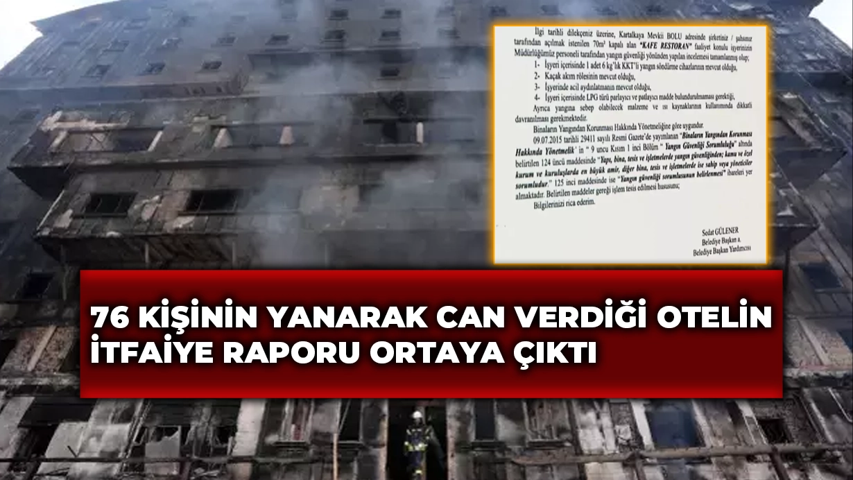 76 kişinin yanarak can verdiği otelin itfaiye raporu ortaya çıktı